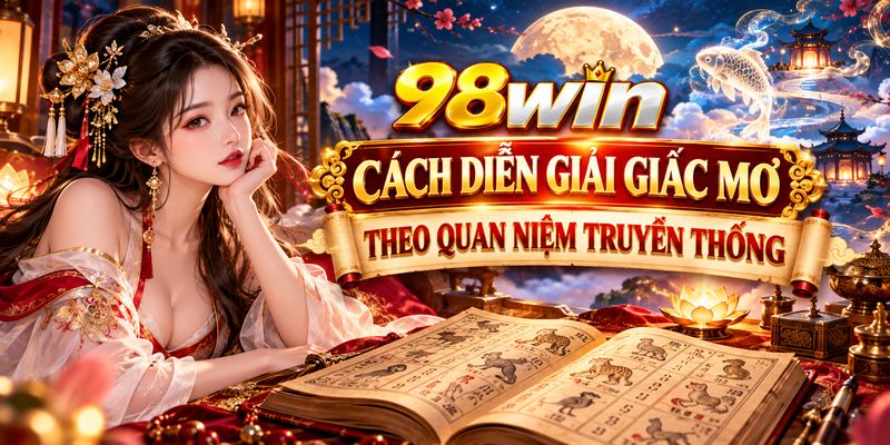 Các biểu tượng quen thuộc và cách diễn giải giấc mơ theo quan niệm truyền thống.