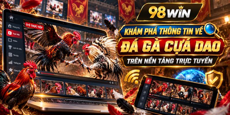 Khám phá thông tin về đá gà cựa dao trên nền tảng trực tuyến, ưu tiên nguồn đáng tin cậy và nội dung có trách nhiệm.